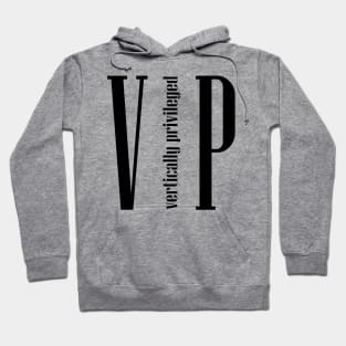 Vertically privileged - tall quote Hoodie